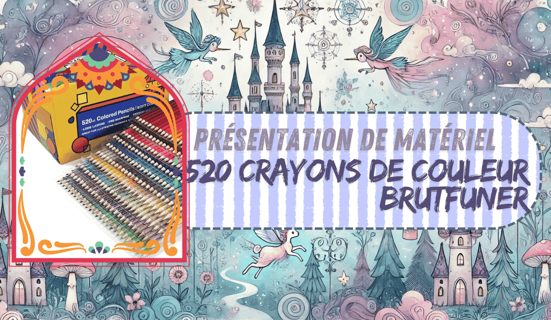 Plongé dans les Crayons de Couleur : Mon Expérience avec les Brutfuner 520