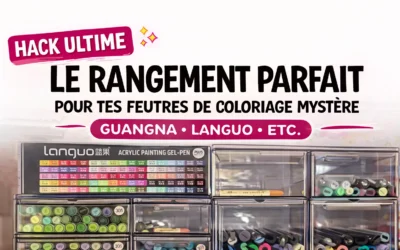 HACK ULTIME : Le rangement parfait pour tes feutres de coloriage mystère (GuangNa, Languo & co)