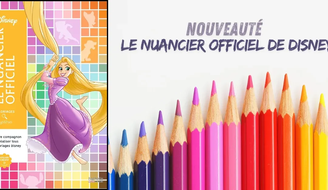 Le nuancier disney & pixar : l’outil indispensable pour réussir tes coloriages